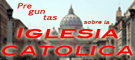 preguntas cat�licas